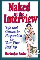 Naked at the Interview : Tips and Quizzes to Prepare You for Your First Real Job артикул 10722c.