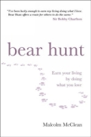 Bear Hunt : Earn Your Living By Doing What You Love артикул 10794c.