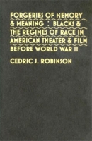 Forgeries of Memory & Meaning: Blacks & the Regimes of Race in American Theater & Film before World War II артикул 10845c.