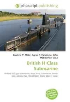 British H Class Submarine: Holland 602 type submarine, Royal Navy, Submarine, British Isles, Adriatic Sea, World War I, World War II, Sonar артикул 10847c.