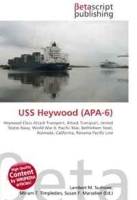 USS Heywood (APA-6): Heywood Class Attack Transport, Attack Transport, United States Navy, World War II, Pacific War, Bethlehem Steel, Alameda, California, Panama Pacific Line артикул 10849c.