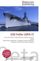 USS Fuller (APA-7): USS Fuller (APA-7), Heywood Class Attack Transport, United States Navy, World War II, Seaplane Tender, Destroyer, Frederick Funston Class Attack Transport артикул 10851c.