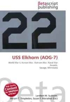 USS Elkhorn (AOG-7): World War II, Korean War, Vietnam War, Naval Star Awards, Savage, Minnesota артикул 10853c.