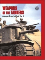 Weapons of the Tankers: American Armor in World War II (Battle Gear) артикул 10871c.