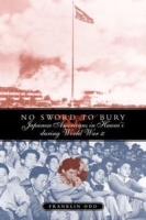 No Sword To Bury: Japanese Americans In Hawai'i During World War Ii (Asian American History and Culture) артикул 10877c.