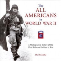 The All Americans in World War II: A Photographic History of the 82nd Airborne Division at War артикул 10889c.