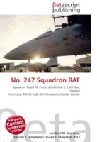 No 247 Squadron RAF: Squadron, Royal Air Force, World War II, Cold War, Hawker Hurricane, RAF St Eval, RRH Portreath, Hawker Hunter артикул 10894c.