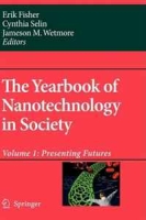 The Yearbook of Nanotechnology in Society: Volume 1: Presenting Futures (Yearbook of Nanotechnology in Society) (Yearbook of Nanotechnology in Society) артикул 10996c.