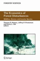 The Economics of Forest Disturbances: Wildfires, Storms, and Invasive Species (Forestry Sciences) (Forestry Sciences) артикул 10999c.
